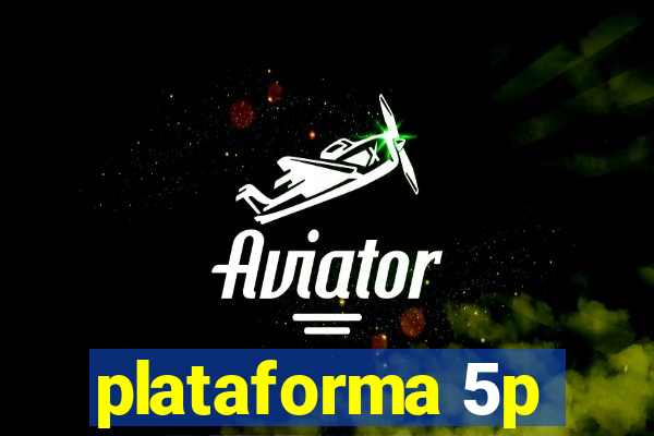 plataforma 5p